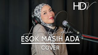 Esok Masih Ada  Hannah Delisha Home Cover 2024 [upl. by Walkling]