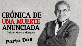 Crónica De Una Muerte Anunciada  Parte Dos  Audiolibro en Español  Gabriel García Márquez [upl. by Mccomb]