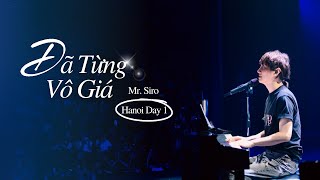 Đã Từng Vô Giá  Mr Siro  Day 1 Fanmeeting Hà Nội [upl. by Notaes]