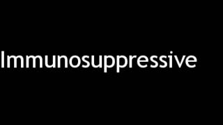 How to Pronounce Immunosuppressive [upl. by Hurley]