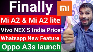 Mi A2 amp Mi A2 Lite PriceVivo Nex S IndiaOppo A3s LaunchedRedmi Note 5 Pro Anti RollbackBHIM APP [upl. by Nicolau]