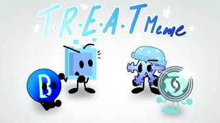 TREAT Meme ft Bluie Productions SummitMisery amp PixelMeteor [upl. by Nilesoy898]