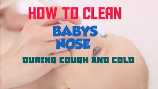 How to clean babys nose DURING COUGH AND COLD babies nose cleaning [upl. by Clothilde]