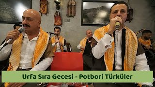 Urfa Sıra Gecesi Potbori Türküler [upl. by Yruam315]