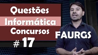 FAURGS  Questões de Informática para concursos 17 [upl. by Pardo]