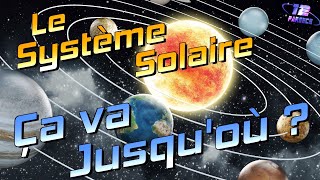 Le Système Solaire ça va jusquoù [upl. by Aneras]