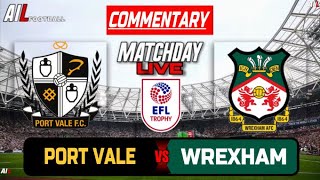 PORT VALE vs WREXHAM Live Stream COMMENTARY EFL TROPHY Football  Livescores [upl. by Adnilrem]