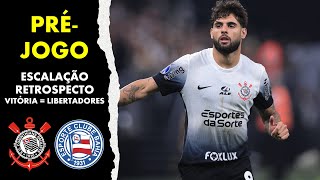 Préjogo  Corinthians x Bahia  Possível Escalação Retrospecto e Vitória  Libertadores [upl. by Thordis]