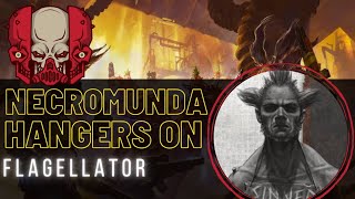 Necromunda Hangers On  Episode 18  Flagellator [upl. by Stromberg]