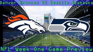 Denver Broncos VS Seattle Seahawks NFL Preview Start the new era in Seattle the right way [upl. by Squire]