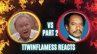 TTWINFLAMESS Part 2 reaction to Archie Bunkers most controversial moments [upl. by Alabaster]