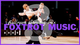 SLOW FOXTROT MUSIC MIX vol3  Dancesport amp Ballroom Dancing Music [upl. by Kilah222]