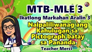 MTB MLE 3 Quarter 3 WEEK 3  ANG PICTOGRAPH [upl. by Ancelin]