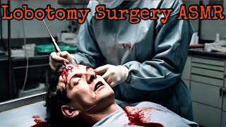 Lobotomy Surgery ASMR Medical Horror ASMR video for deep sleep vimpir Dr Lilly eat your Brain 🧠 [upl. by Sipple]