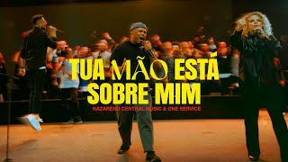 Tua Mão Está Sobre Mim Ao Vivo  Nazareno Central Music ONE Service [upl. by Eran]