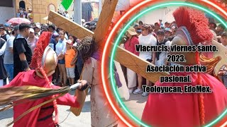 Viacrucis viernes santo 2023  Teoloyucan EdoMex [upl. by Auerbach598]