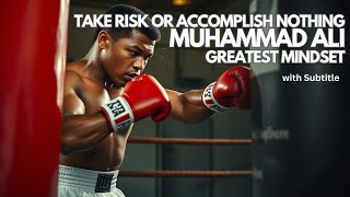 Muhammad Ali’s Secret to Success Take Risks or Accomplish Nothing [upl. by Pazit]