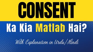 Consent Meaning in Urdu With Explanation  Consent Ka Kia Matlab Hota Hai  UrduHindi [upl. by Enimsay]