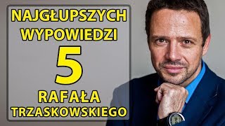 5 najgłupszych wypowiedzi Rafała Trzaskowskiego [upl. by Dorree364]