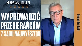 Wyprowadzić przebierańców z Sądu Najwyższego  Roman Giertych komentarz 1102024 [upl. by Eeroc]