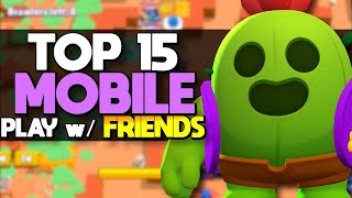 Top 15 BEST Mobile Games to Play with Friends [upl. by Druce803]