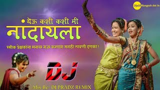 Yeu Kashi Kashi Mi Nandayla  Marathi Lavni Zatka  Dj Pradz Dubai Remix [upl. by Torhert]