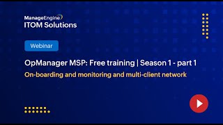 ManageEngine OpManager MSP Free Training 2024  Season 1  Part1 [upl. by Columba443]