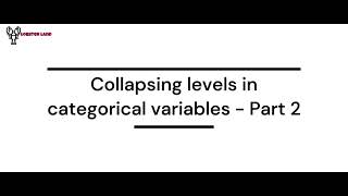 Collapsing levels in categorical variables  Part 2 [upl. by Margalit]