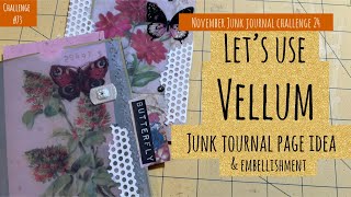 I love Vellum Page idea and embellishment idea and more ways to use vellum in junk journals [upl. by Ihteerp]