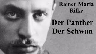 Rainer Maria Rilke  Der Panther Der Schwan [upl. by Silverman]