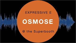 Osmose Expressive E  SUPERBOOTH 2023 [upl. by Ahsenrac]