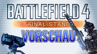 Battlefield 4 FINAL STAND ► Vorschau  Preview  Game News German  Deutsch HD [upl. by Yerhpmuh460]