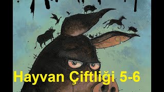 George Orwell  Hayvan Çiftliği 5amp6 Bölümler  Sesli Kitap [upl. by Michaeline]