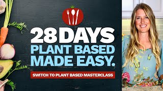 28 Days Plant Based Made Easy Course How to Easily Transition to a Plant Based Diet [upl. by Hairahs314]