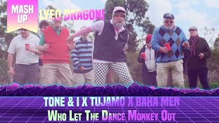 Tone amp I X Tujamo X Baha Men  Who Let The Dance Monkey Out Lyeo Dragoni Festival Tribal Mashup [upl. by Notnil]