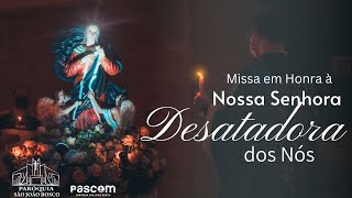 Missa em Honra à Nossa Senhora Desatadora dos Nós  Paróquia São João Bosco  18h30 [upl. by Ennasor]