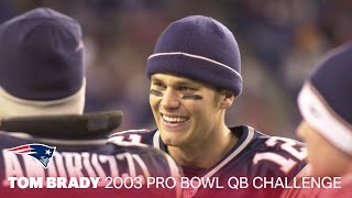 2003 Pro Bowl QB Challenge with Tom Brady  Patriots Throwback Highlights 🔥 [upl. by Cid]