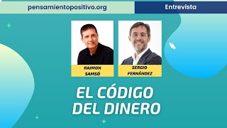 El código del dinero Raimon Samsó⎮Sergio Fernandez Instituto Pensamiento Positivo [upl. by Baggott356]