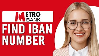 How To Find IBAN Number Metro Bank Where Do I Find My Metro Bank IBAN Number [upl. by Mayhew]