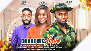 BORROWED LOVE  MAURICE SAM MIWA OLORUNFEMI  CHIKE DANIELS latest 2024 nigerian movies [upl. by Acireed]