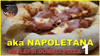 aka NAPOLETANA  Nejlepší domácí pizza 1 část [upl. by Adeline]