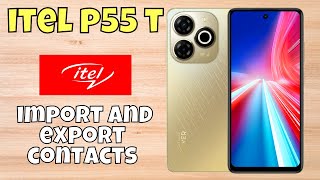 itel P55t Contacts import And Export settings  How to import and export contacts [upl. by Aba]