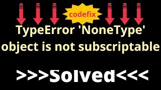 Fixing TypeError NoneType object is not subscriptable [upl. by Nilrev868]