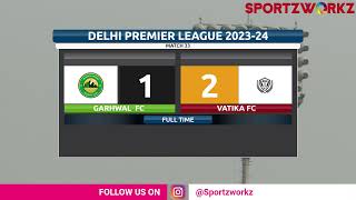 Delhi Premier League  Garhwal Heroes FC vs Vatika FC  Live [upl. by Ylagam]