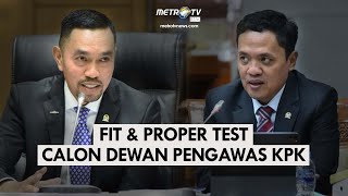 BREAKING NEWS  DPR GELAR FIT amp PROPER TEST CALON DEWAS KPK [upl. by Hanni]