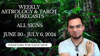 All Signs Weekly Astrology amp Tarot June 30  July 6 2024 Old School Horoscope amp Reading Predictions [upl. by Russia649]