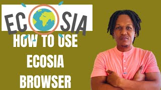 HOW TO USE ECOSIA BROWSERSTEP BY STEP TUTORIAL ON ECOSIA [upl. by Gerhardine669]