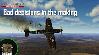 Bad Decisions in the making 3  Why I did what I did  IL2 Battle of Stalingrad [upl. by Esidnac]