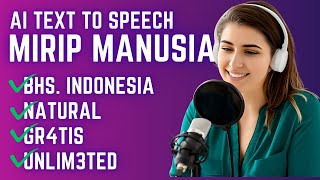 TEXT TO SPEECH NATURAL BAHASA INDONESIA UNLIMITED  AI MERUBAH TEKS KE SUARA MIRIP MANUSIA GRATIS [upl. by Dikmen]