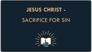 Jesus Christ Sacrifice for sin [upl. by Salangi]